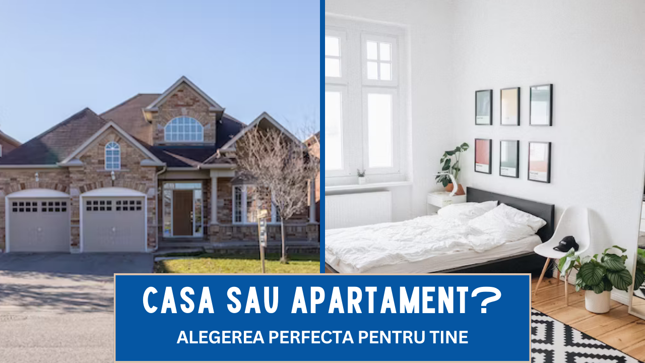 Casa sau apartament? Tu ce alegi?